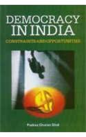 Democracy in India : Constraints & Opportunities