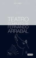 Teatro Completo de Fernando Arrabal. Volumen l (Premios literarios) (Spanish Edition)