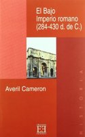 El Bajo Imperio Romano, 284-430 D. C./ The Low Roman Empire, 284-430 D.C. (Libros De Ensayo)