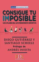 Consigue tu imposible (Spanish Edition)
