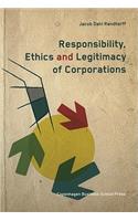 Responsibility, Ethics & Legitimacy of Corporations