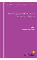 Mobility Management and Quality-Of-Service for Heterogeneous Networks