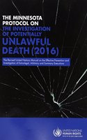 Minnesota Protocol on the Investigation of Potentially Unlawful Death 2016: The Revised United Nations Manual on the Effective Prevention and Investigation of Extra-Legal, Arbitrary and Summary Executions