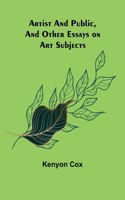 Artist and Public, and Other Essays on Art Subjects