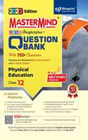 Master Mind Physical Education CBSE Class 12 Question Bank. 750+ Questions based on Latest Pattern for 2023 Examination.