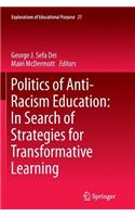 Politics of Anti-Racism Education: In Search of Strategies for Transformative Learning