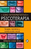 El Giro Interpretativo En Psicoterapia: Terapia, Narrativa Y Construcción Social