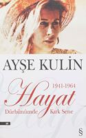 Hayat: Durbunumde KÄ±rk Sene 1941-1964