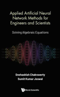 Applied Artificial Neural Network Methods For Engineers And Scientists: Solving Algebraic Equations: Solving Algebraic Equations