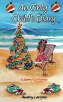 An Only Child's Diary; A Sunny Christmas