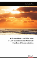 Culture of Peace and Education to Curb Extremism and Demarcate Freedom of Communication