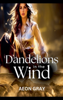 Dandelions in the Wind