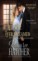 All She Ever Dreamed: (2 Boulder Creek Romance)