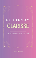 Clarisse: Le prénom CLARISSE psychogénéalogie ORIGINE signification ETYMOLOGIE Symbolique transgénérationnel livre