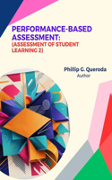 Performance-Based Assessment: Assessment of Student Learning 2