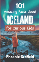 101 Amazing Facts about Iceland for Curious Kids