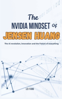 The NVIDIA Mindset of Jensen Huang