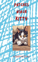 Patches Ninja Kitty: A Bedtime Story