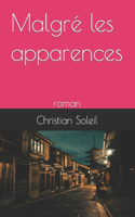 Malgré les apparences: roman