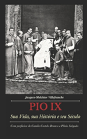 Pio IX: Sua Vida, Sua História e Seu Século