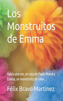 Monstruitos de Emma: Había una vez, en casa de Papá, Mamá y Emma, un monstruito de color...