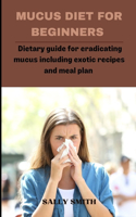 Mucus Diet for Beginners