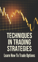 Techniques In Trading Strategies