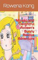 Minako and Delightful Rolleen's Bunny Rescue Adventure