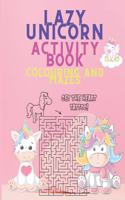 Lazy Unicorn Activity Book Colouring and Mazes