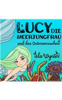 Lucy, die Meerjungfrau, und das Ostereiersuchen