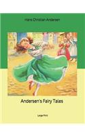 Andersen's Fairy Tales by Hans Christian Andersen: Large Print