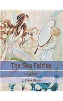 The Sea Fairies: Large Print