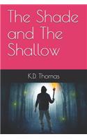 The Shade and The Shallow