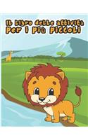 Il libro delle attività per i più piccoli