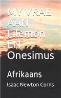 MY VRAE AAN Filemon EN Onesimus