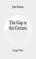 The Gap in the Curtain: Large Print