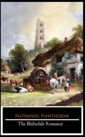 The Blithedale Romance Novel by Nathaniel Hawthorne (Romanticism & Historical Fiction) 