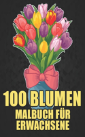 100 Blumen Malbuch für Erwachsene