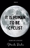 It Is Human to Be Cyclist: Life on wheels is inhuman