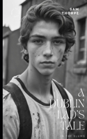 Dublin Lad's Tale