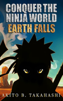 Conquer The Ninja World: Earth Falls