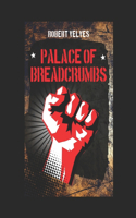 Palace Of Breadcrumbs