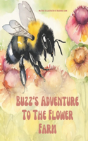 Buzz's Adventure To A Flower Farm