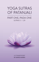 Yoga Sutras of Patanjali Part One, Pada One Sutras 1.1-1.29 A Commentary