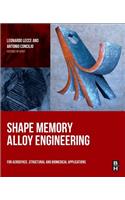 Shape Memory Alloy Engineering: For Aerospace, Structural and Biomedical Applications