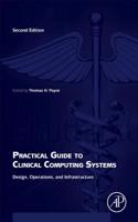 Practical Guide to Clinical Computing Systems