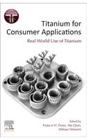 Titanium for Consumer Applications: Real-World Use of Titanium