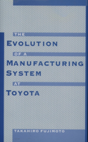 Evolution of a Manufacturing System at Toyota