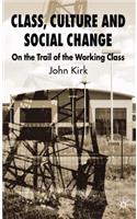 Class, Culture and Social Change