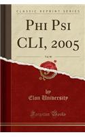 Phi Psi CLI, 2005, Vol. 90 (Classic Reprint): (English)